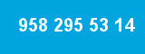 958 295 53 14